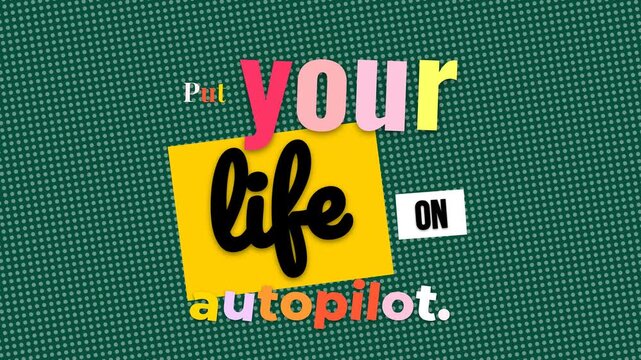 Animated motivation quote Put your life on autopilot on a dotted green background Ideal for lifestyle