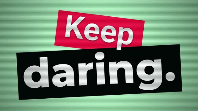 Glitch text Keep daring with scanline effect a powerful motivation quote for success lifestyle and business