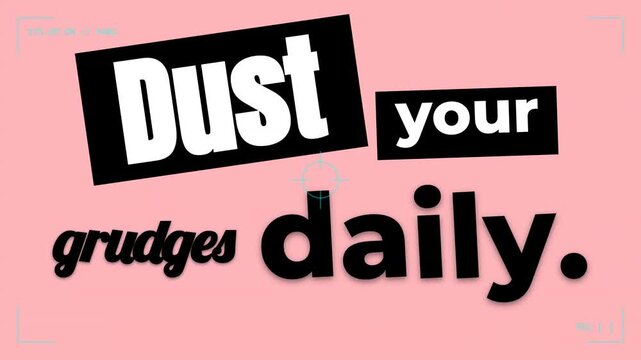 Animated Dust your grudges daily motivation quote text on a pink background for lifestyle or business