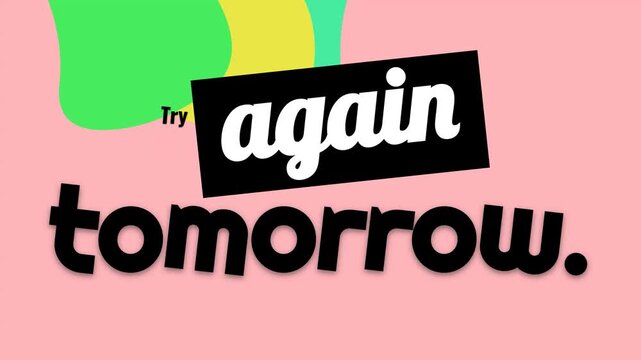 Animated Try again tomorrow motivation quote on a vibrant graphic background ideal for business concepts