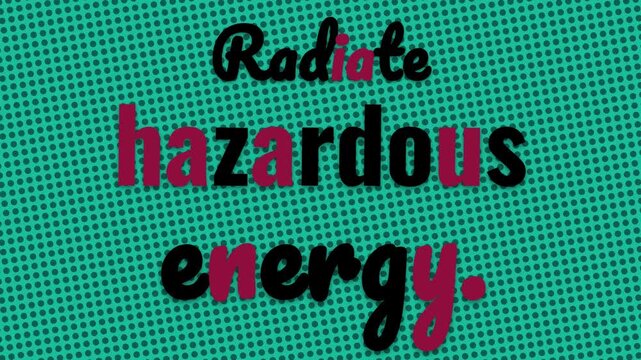 Animated text Radiate hazardous energy on a teal polkadot background A bold motivation quote