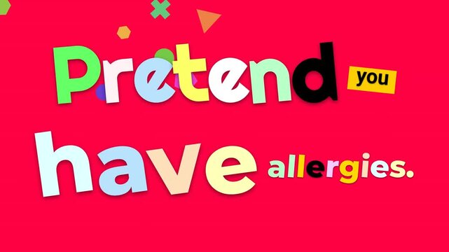 Animated Pretend you have allergies text on red background perfect for a creative motivation quote