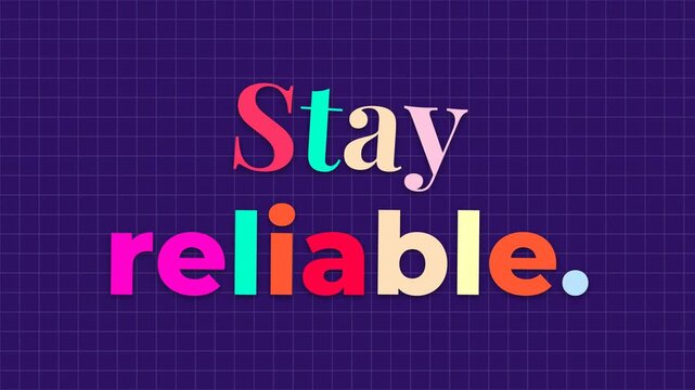 Animated Stay reliable motivation quote with colorful letters on a dark grid background for business