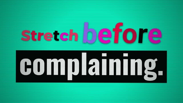 Dynamic text animation of a motivation quote stretch before complaining on a vibrant teal background