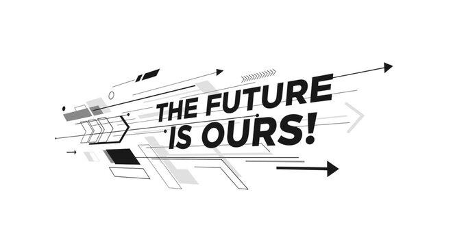 The Future is Ours motivational lettering with abstract geometric shapes and speed lines in tech style.