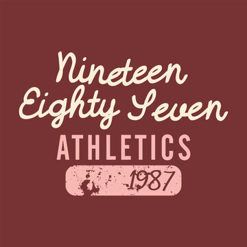 Vintage 1987 athletics typography graphic in retro script and block fonts. Distressed design style for streetwear, t-shirts, and apparel