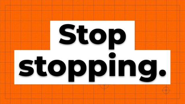 Animated gym motivation quote Stop stopping on an orange grid background Concept of persistence fitness lifestyle