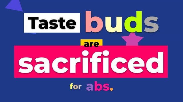 Vibrant animated text reveals a gym motivation quote Taste buds are sacrificed for abs Focus on fitness and sacrifice