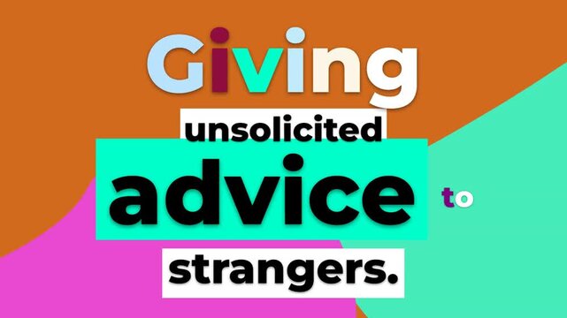 Animated text Giving unsolicited advice to strangers on colorful abstract background Gym motivation quote