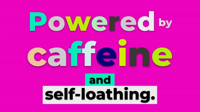 Animated gym motivation quote Powered by caffeine and selfloathing Humorous fitness work or lifestyle concept on pink
