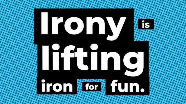 Gym motivation quote Irony is lifting iron for fun in white text on a blue halftone background