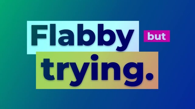 Dynamic text animation displaying Flabby but trying a gym motivation quote for fitness journeys