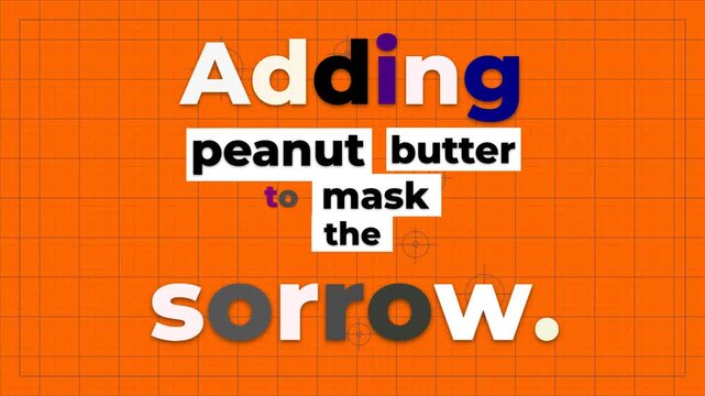Animated text Adding peanut butter to mask the sorrow on orange grid background A unique gym motivation quote concept