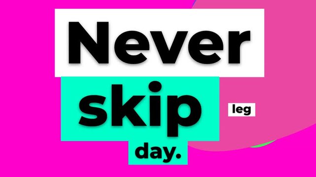 Dynamic graphic featuring Never skip leg day A gym motivation quote for fitness and lifestyle