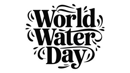 World Water Day decorative black typography design with water splash elements for global environmental awareness campaign poster © VectAmaze