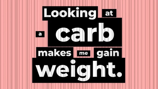 Humorous gym motivation quote text animation Looking at a carb makes me gain weight Funny fitness content