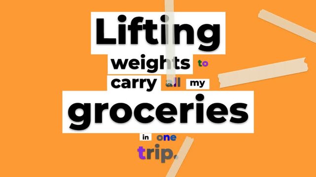 Animated text forms a humorous gym motivation quote about lifting weights to carry groceries