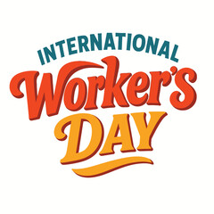 Graphic design for International Worker's Day with stylized text in orange and yellow hues on a blue background.