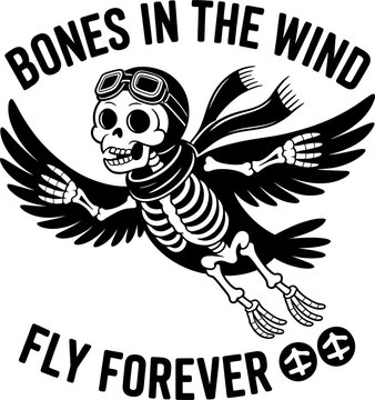 Skeleton with goggles and wings flying with text bones in the wind fly forever