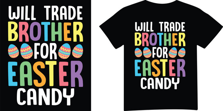 Will trade brother for easter candy t shirt