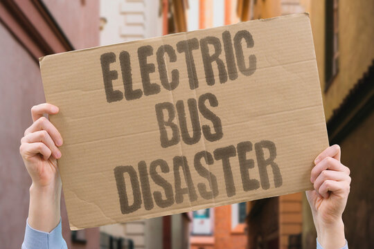 "Electric Bus Disaster" Some cities report that electric buses have failed due to poor range and charging issues. EBUS. FAILURE. RANGE. CHARGE. TRANSIT.