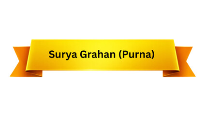 Surya Grahan (Purna) Golden Ribbon Banner , Hindu Total Solar Eclipse Festival Typography Design, Traditional Indian Religious Astronomy Event Poster Isolated Background © Words World