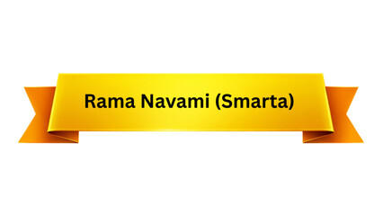 Rama Navami Smarta Golden Yellow Ribbon Banner , Hindu Festival Typography Design, Lord Rama Birth Celebration Religious Poster Isolated on Minimal Background