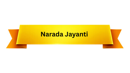 Narada Jayanti Golden Yellow Ribbon Banner , Hindu Sage Narada Birth Anniversary Festival Typography Design, Traditional Religious Celebration Poster Isolated Background