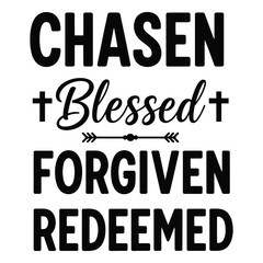 Obraz premium Chasen Blessed Forgiven Redeemed - Christian Faith Typography Typography Design