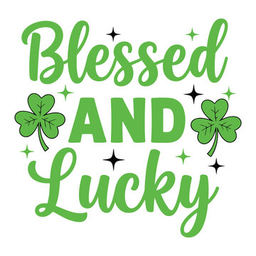 Blessed and Lucky St Patrick's Day Clover Typography Typography Design