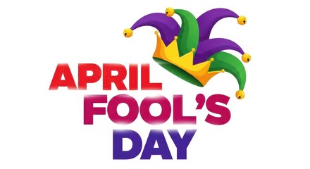 April fools day colorful jester hat and text on white background