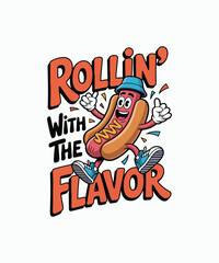 Fototapeta premium Rollin with the Flavor Funny Hot Dog Cartoon Typography T Shirt Design