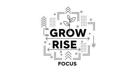 Obraz premium Vector motivational growth concept with 'GROW RISE FOCUS' text isolated on White Background