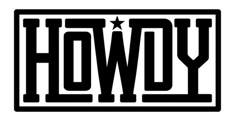 Howdy Western Style Typography Design With Star Accent And Bold Frame, Rustic Country Greeting For Cowboy And Southern Theme Graphics © VisuaLabArt