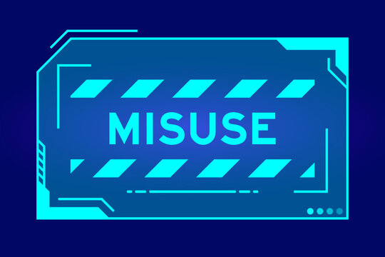 Blue color of futuristic hud banner that have word misuse on user interface screen on black background