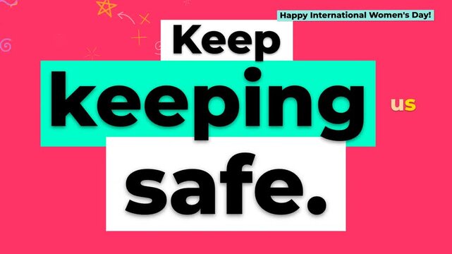 Happy International Womens Day text on vibrant graphic Keep keeping us safe