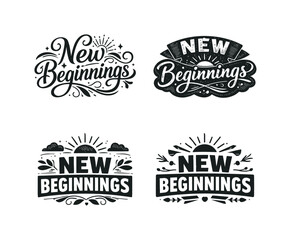 Fototapeta premium Decorative New Beginnings inspirational lettering badge collection in vintage style with ornamental frames and typography elements