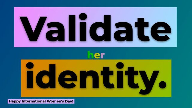 Animated text Validate identity on gradient background with Happy International Womens Day banner Empowerment concept