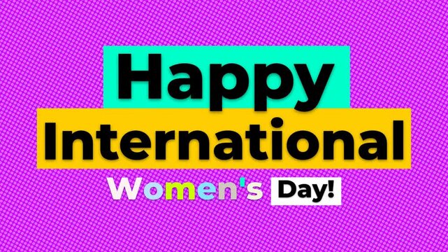 Vibrant animation wishes Happy International Womens Day on a dynamic patterned background