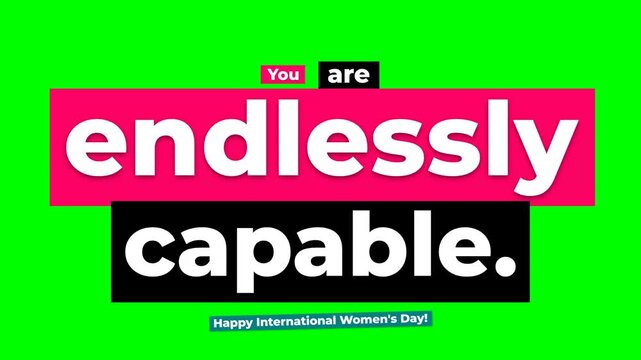 Empowering graphic You are endlessly capable for International Womens Day celebration motivation and inspiration