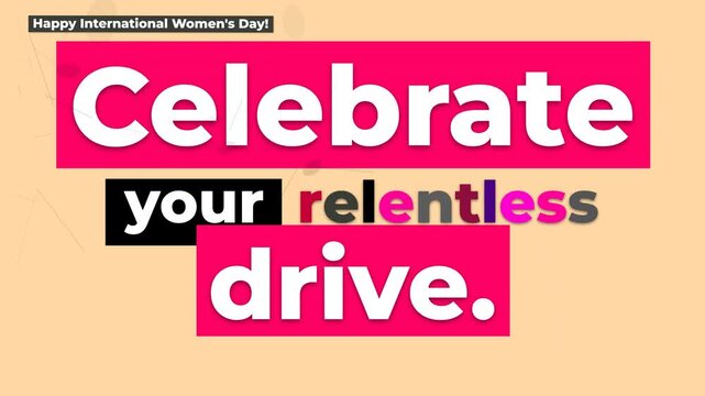 International Womens Day graphic Celebrate your relentless drive Empowers motivates