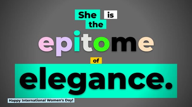 Animated text forms She is the epitome of elegance on grey background Celebrates International Womens Day