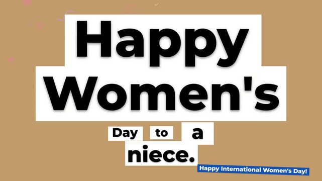 Animated graphic text Happy Womens Day to a niece with Happy International Womens Day banner