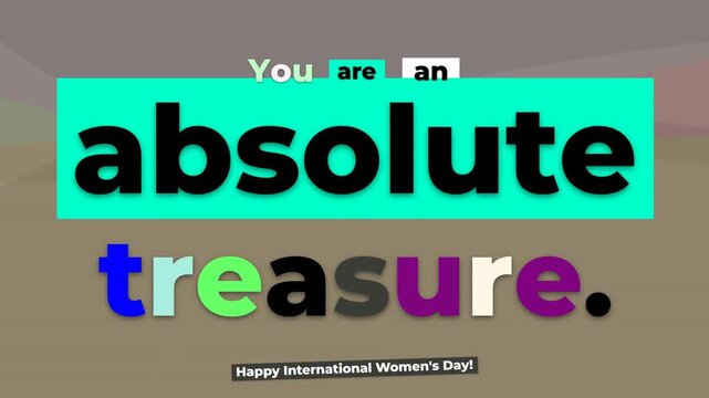 Colorful animated text You are an absolute treasure on a subtle background Happy International Womens Day