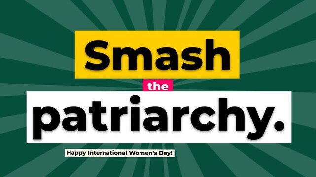 Empowering graphic Smash the patriarchy with Happy International Womens Day Strong message for advocacy  equality