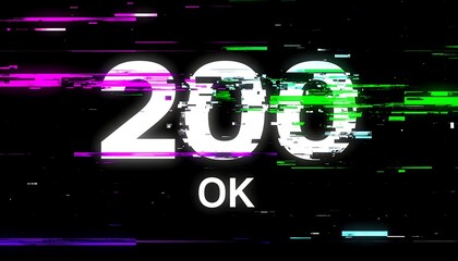Obraz premium Digital glitch screen displaying 200 OK HTTP status code with distorted neon effects on dark background wallpaper