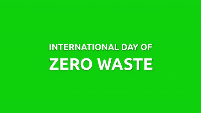 International day of zero waste Animation text on the green screen Alpha Channel. Great for celebration