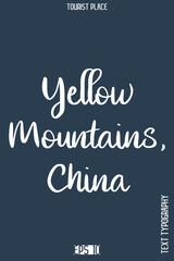 Obraz premium Yellow Mountains, China -World Travel Typography Collection – Famous City and Monument Lettering Vector Design