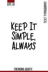 Fototapeta premium Keep It Simple, Always -Motivational T-Shirt Typography Quote Vector Retro Style Lettering