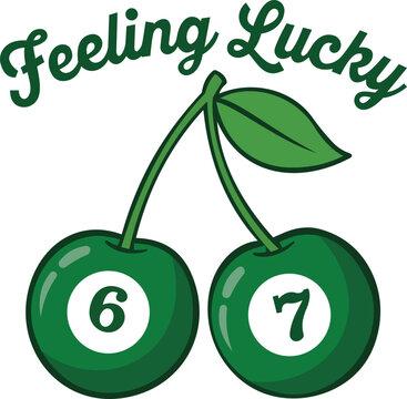 This playful design features two vibrant green cherries adorned with numbers 6 and 7, alongside the phrase "Feeling Lucky." The charming illustration evokes themes of luck and good fortune, making it 